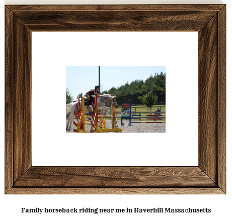 family horseback riding near me in Haverhill, Massachusetts